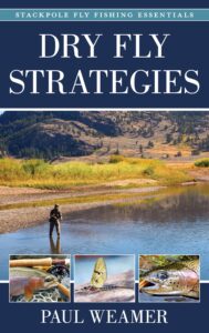Dry Fly Strategies by Paul Weamer