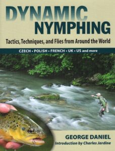 Dynamic Nymphing by George Daniel